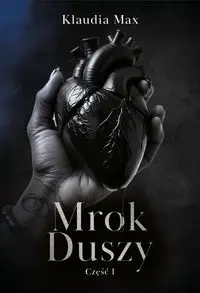 Mrok duszy Część 1 - Max Klaudia