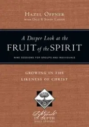A Deeper Look at the Fruit of the Spirit - Hazel Offner