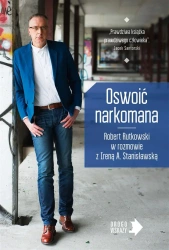 Oswoić narkomana w.2 - Robert Rutkowski, Irena Stanisławska