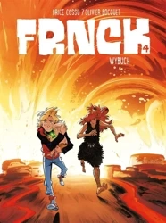 Frnck T.4 Wybuch - Olivier Bocquet, Brice Cossu, Agata Cieślak