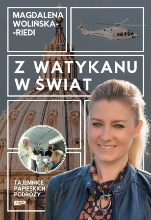 Z Watykanu w świat. Tajemnice papieskich podróży - Magdalena Wolińska-Riedi