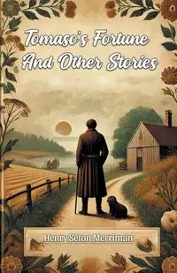 Tomaso's Fortune And Other Stories - Henry Merriman Seton