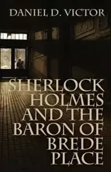 Sherlock Holmes and The Baron of Brede Place - Victor Daniel D