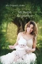 Mi Bebe Organico (My Organic Baby) - Marin Pamela