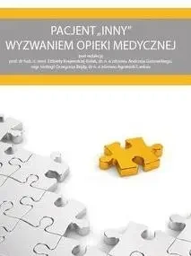 Pacjent INNY wyzwaniem opieki medycznej - praca zbiorowa