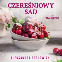 audiobook Czereśniowy sad - Aleksandra Rochowiak