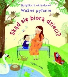 Skąd się biorą dzieci? Książka z okienkami. Ważne pytania - Katie Daynes