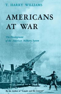 Americans at War - Williams Thomas Harry