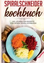 Spiralschneider Kochbuch - Linh Fingerhut