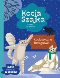 Kocia Szajka i napad na moście. Łamigłowki - Agata Romaniuk