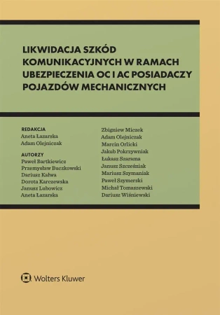 Likwidacja szkód komunikacyjnych w ramach ubezp. - Aneta Łazarska, Adam Olejniczak
