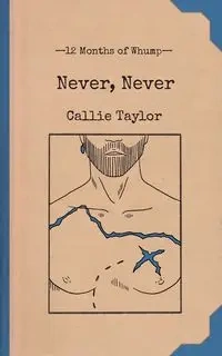 Never, Never - Taylor Callie
