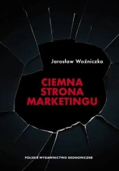 Ciemna strona marketingu - Jarosław Woźniczka
