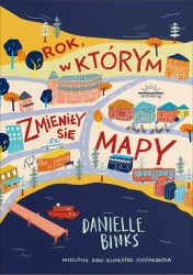 Rok, w którym zmieniły się mapy - Danielle Binks