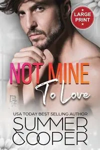 Not Mine To Love - Summer Cooper
