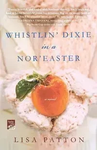 Whistlin' Dixie in a Nor'easter - Lisa Patton