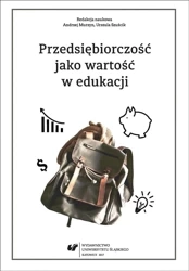 Przedsiębiorczość jako wartość w edukacji - red. Andrzej Murzyn, Urszula Szuścik