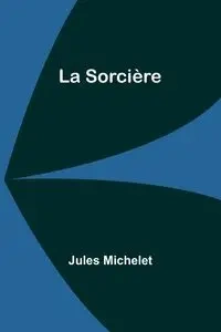 La Sorcière - Jules Michelet