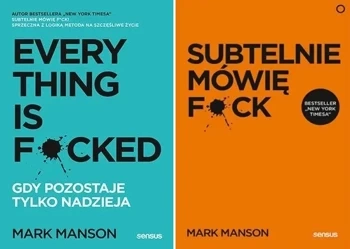 Subtelnie mówię F**k + Everything is F*cked Manson - Mark Manson