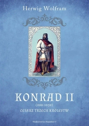 Konrad II 990-1039. Cesarz trzech królestw - Herwig Wolfram