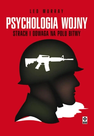 eBook Psychologia wojny. Strach i odwaga na polu bitwy - Murray Leo epub mobi