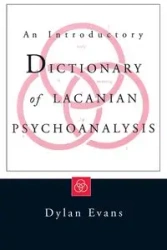 An Introductory Dictionary of Lacanian Psychoanalysis - Dylan Evans