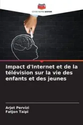 Impact d'Internet et de la télévision sur la vie des enfants et des jeunes - Pervizi Arjet