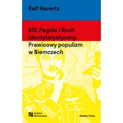 AfD, Pegida i Ruch Identytarystyczny. Prawicowy populizm w Niemczech - Havertz Ralf