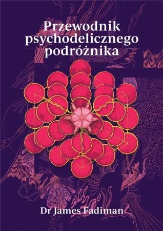 Przewodnik psychodelicznego podróżnika - Dr James Fadiman
