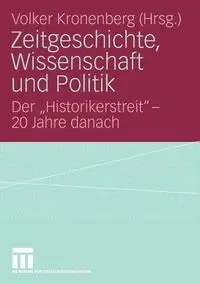 Zeitgeschichte, Wissenschaft und Politik - Kronenberg Volker