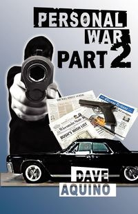 Personal War Part 2 - Dave Aquino