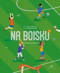 Na boisku. Piłkarskie gry zespołowe - Łukasz Olkowicz