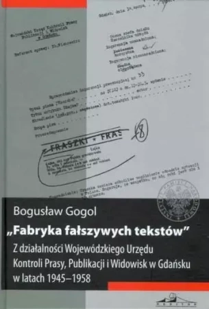 Fabryka fałszywych tekstów... - Bogusław Gogol