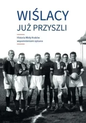 Wiślacy już przyszli w.2021 - Zdzisław Skupień, Dariusz Zastawny