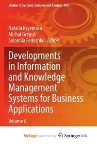 Developments in Information and Knowledge Management Systems for Business Applications - Kryvinska Natalia