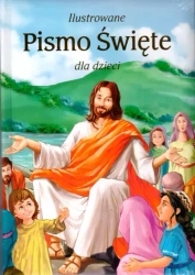Ilustrowane Pismo Święte dla dzieci - praca zbiorowa