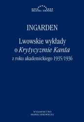 Lwowskie wykłady o Krytycyzmie Kanta.. - Roman Witold Ingarden