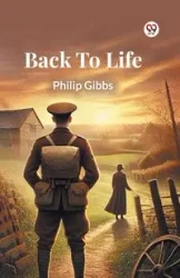 Back To Life - Philip Gibbs