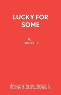 Lucky for Some - John Dole
