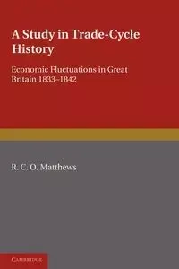 A Study in Trade-Cycle History - Matthews R. C. O.