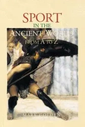 Sport in the Ancient World from A to Z - Golden Mark