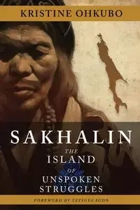 Sakhalin - Kristine Ohkubo