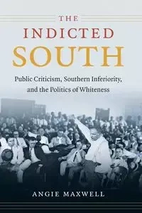The Indicted South - Maxwell Angie