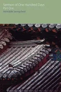 Sermon of One Hundred Days, Part One - Songch'ol Sonsa