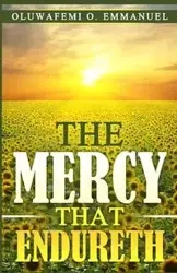 The Mercy That Endureth - Emmanuel Oluwafemi O.