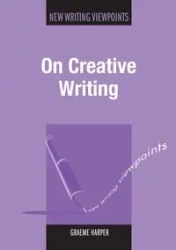 On Creative Writing - Harper Graeme