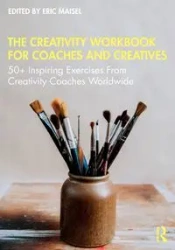 The Creativity Workbook for Coaches and Creatives - Maisel Eric