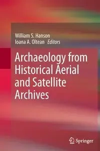 Archaeology from Historical Aerial and Satellite Archives - Hanson William S.