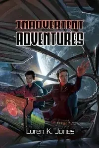 Inadvertent Adventures - Loren K. Jones
