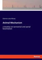 Animal Mechanism - Marey Etienne-Jules